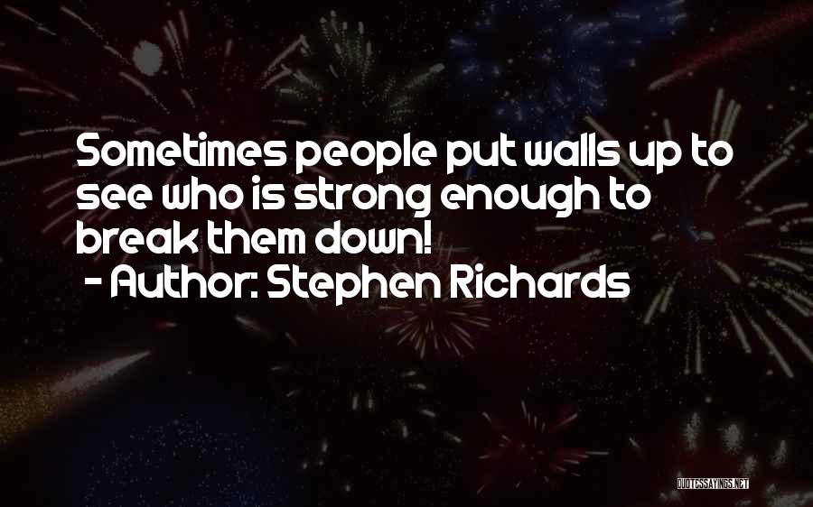 Strong Walls Quotes By Stephen Richards