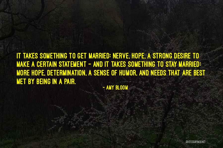 Strong Will And Determination Quotes By Amy Bloom Strong Will And Determination Quotes By Amy Bloom