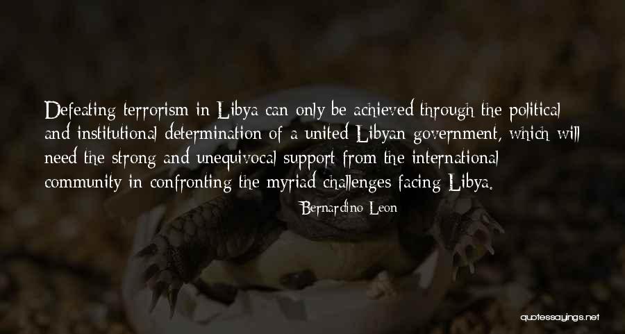 Strong Will And Determination Quotes By Bernardino Leon Strong Will And Determination Quotes By Bernardino Leon