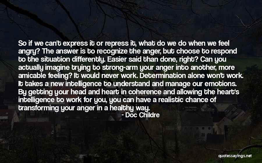 Strong Will And Determination Quotes By Doc Childre Strong Will And Determination Quotes By Doc Childre