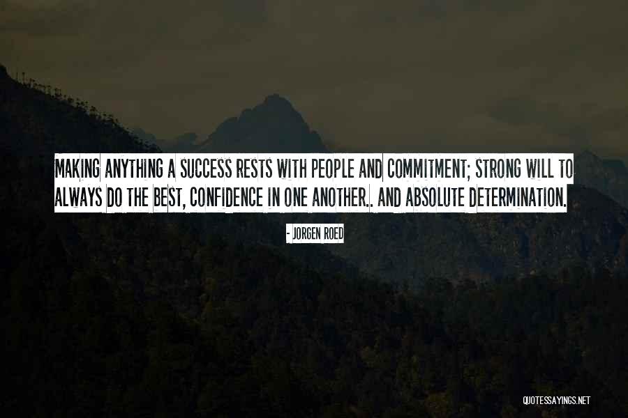 Strong Will And Determination Quotes By Jorgen Roed Strong Will And Determination Quotes By Jorgen Roed