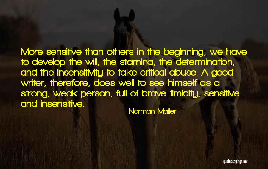 Strong Will And Determination Quotes By Norman Mailer Strong Will And Determination Quotes By Norman Mailer