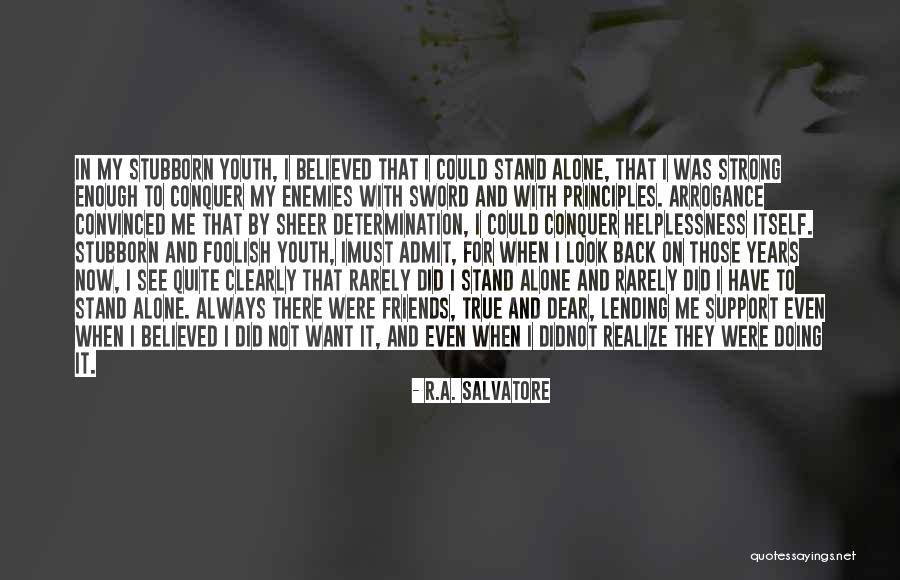 Strong Will And Determination Quotes By R.A. Salvatore Strong Will And Determination Quotes By R.A. Salvatore