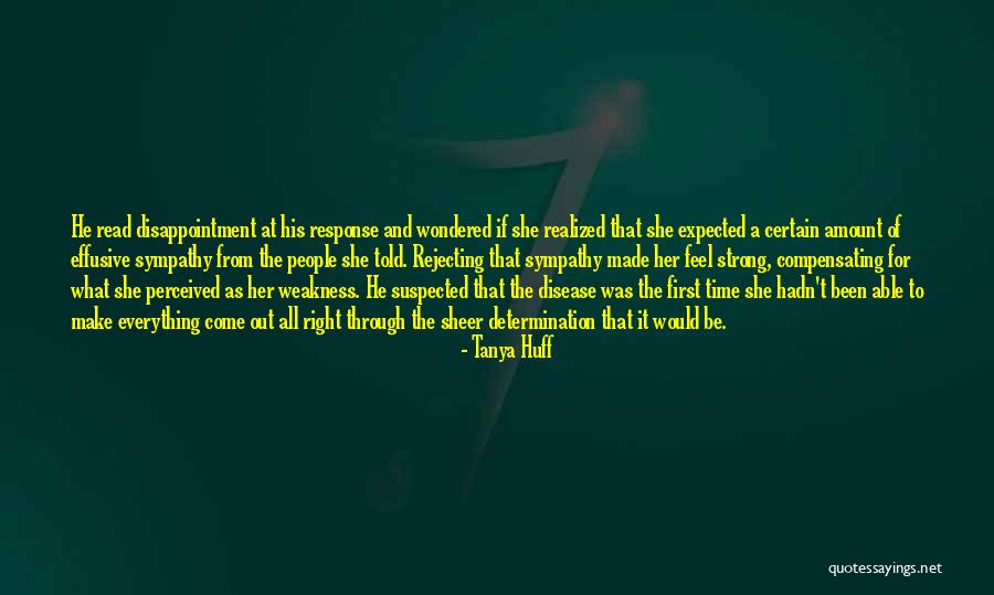 Strong Will And Determination Quotes By Tanya Huff Strong Will And Determination Quotes By Tanya Huff