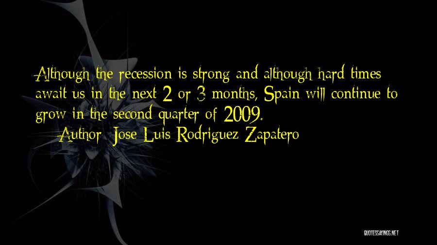 Strong Will Continue Quotes By Jose Luis Rodriguez Zapatero