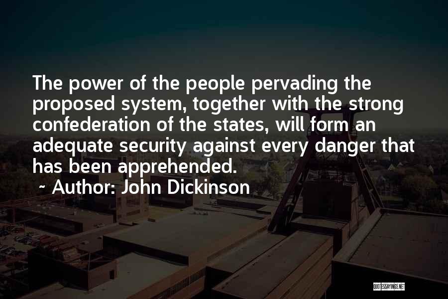 Strong Will Power Quotes By John Dickinson