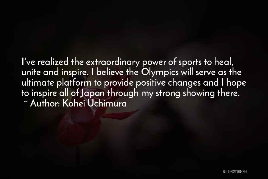 Strong Will Power Quotes By Kohei Uchimura
