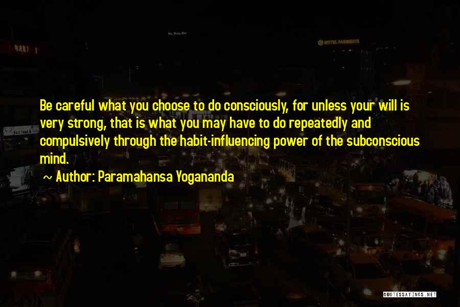 Strong Will Power Quotes By Paramahansa Yogananda