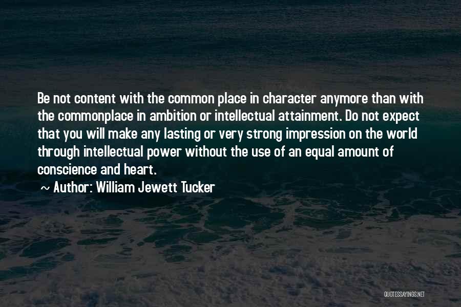 Strong Will Power Quotes By William Jewett Tucker