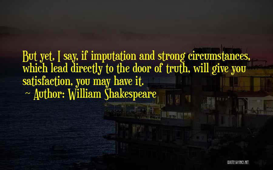 Strong Will Quotes By William Shakespeare