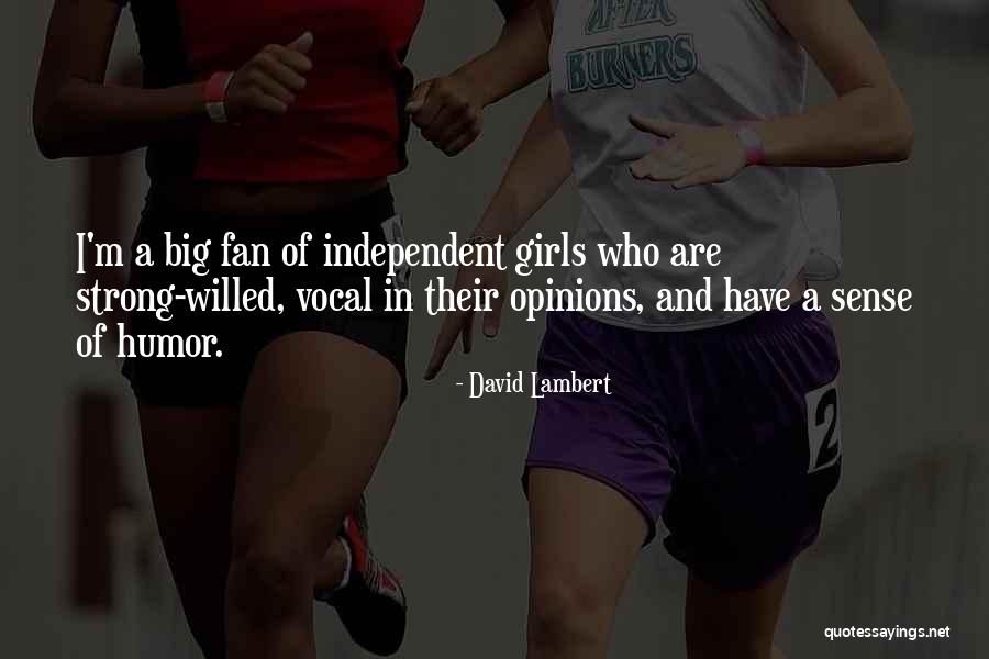 Strong Willed Girls Quotes By David Lambert Strong Willed Girls Quotes By David Lambert