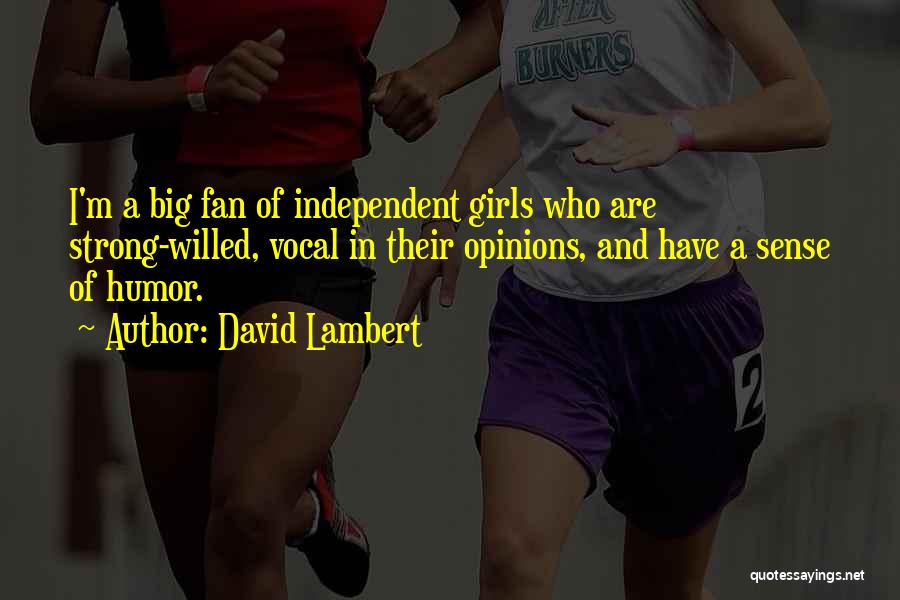 Strong Willed Quotes By David Lambert