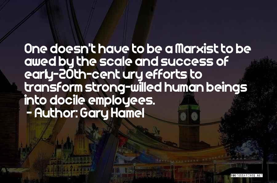 Strong Willed Quotes By Gary Hamel