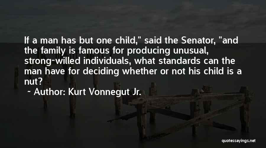 Strong Willed Quotes By Kurt Vonnegut Jr.