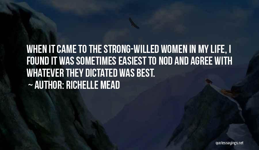 Strong Willed Quotes By Richelle Mead