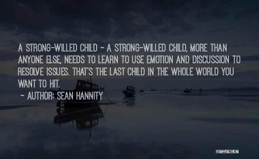 Strong Willed Quotes By Sean Hannity