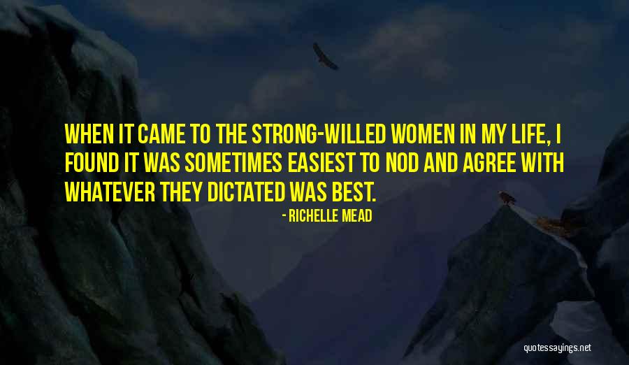 Strong Willed Women Quotes By Richelle Mead