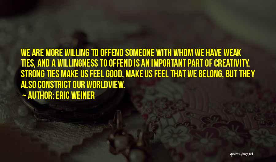 Strong Willing Quotes By Eric Weiner