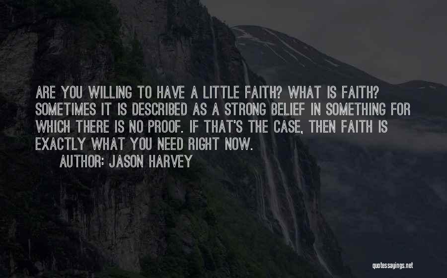 Strong Willing Quotes By Jason Harvey