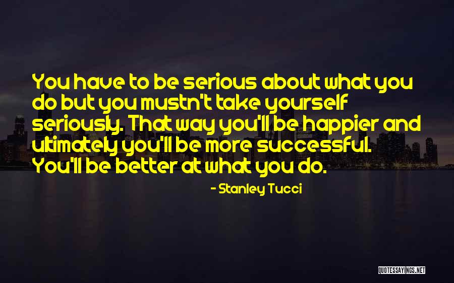 Strong Wills Quotes By Stanley Tucci Strong Wills Quotes By Stanley Tucci