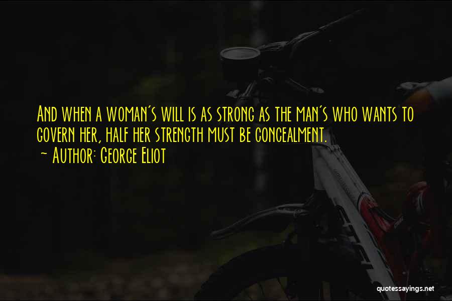 Strong Woman And Man Quotes By George Eliot