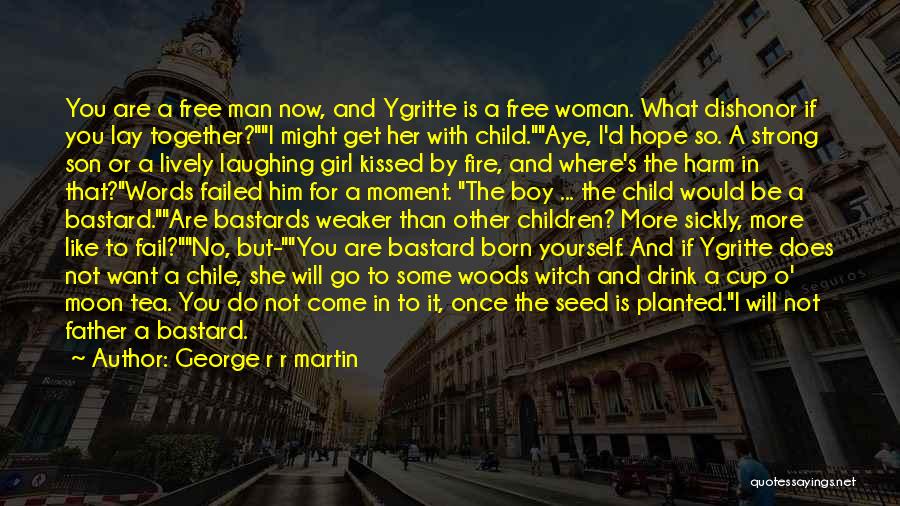Strong Woman And Man Quotes By George R R Martin