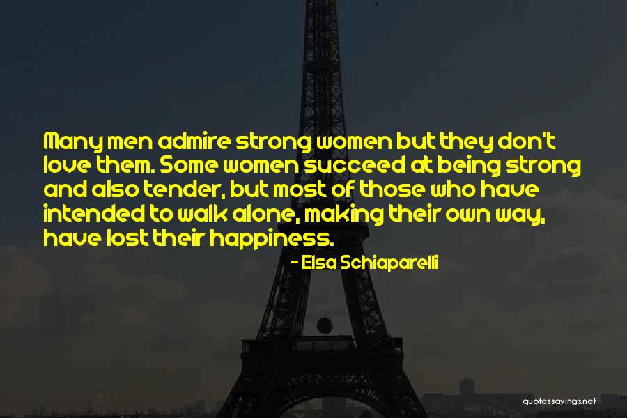 Strong Women And Love Quotes By Elsa Schiaparelli Strong Women And Love Quotes By Elsa Schiaparelli