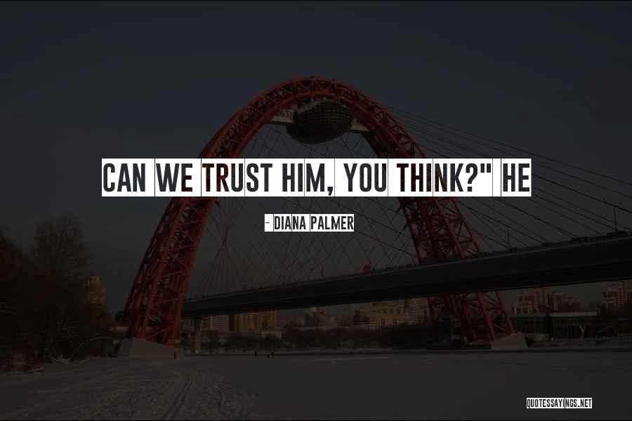 Strong Women Dying Quotes By Diana Palmer Strong Women Dying Quotes By Diana Palmer