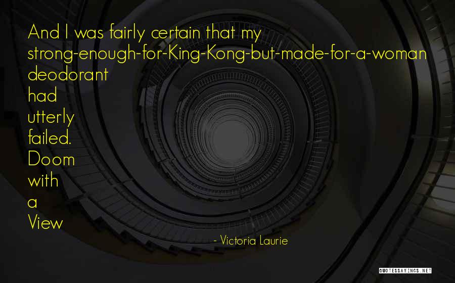 Strong Women Quotes By Victoria Laurie Strong Women Quotes By Victoria Laurie