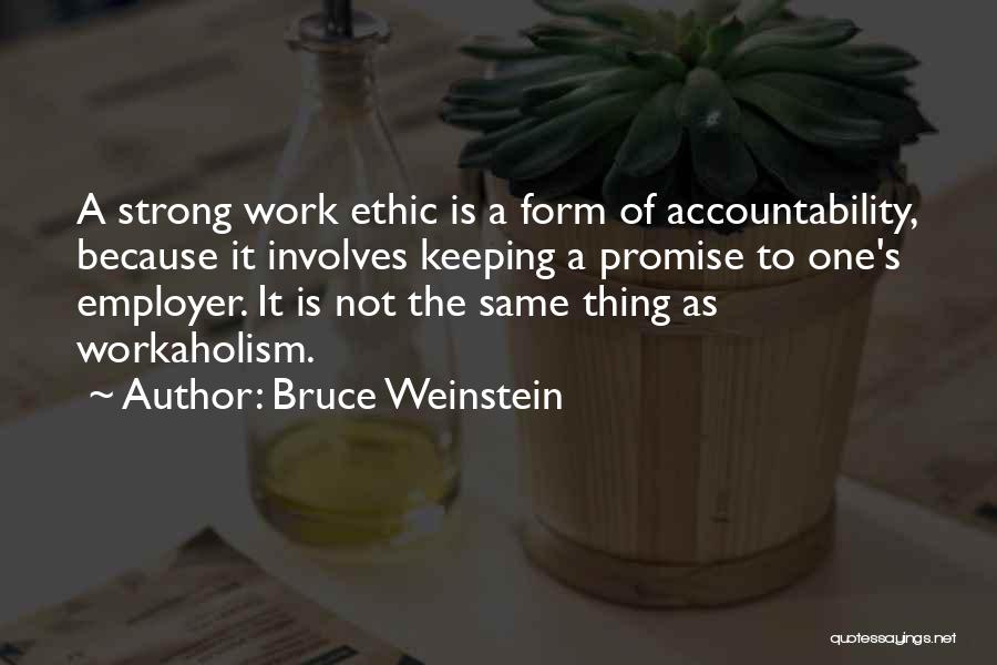 Strong Work Ethic Quotes By Bruce Weinstein