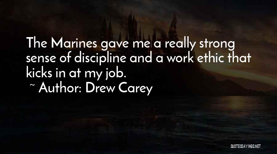 Strong Work Ethic Quotes By Drew Carey