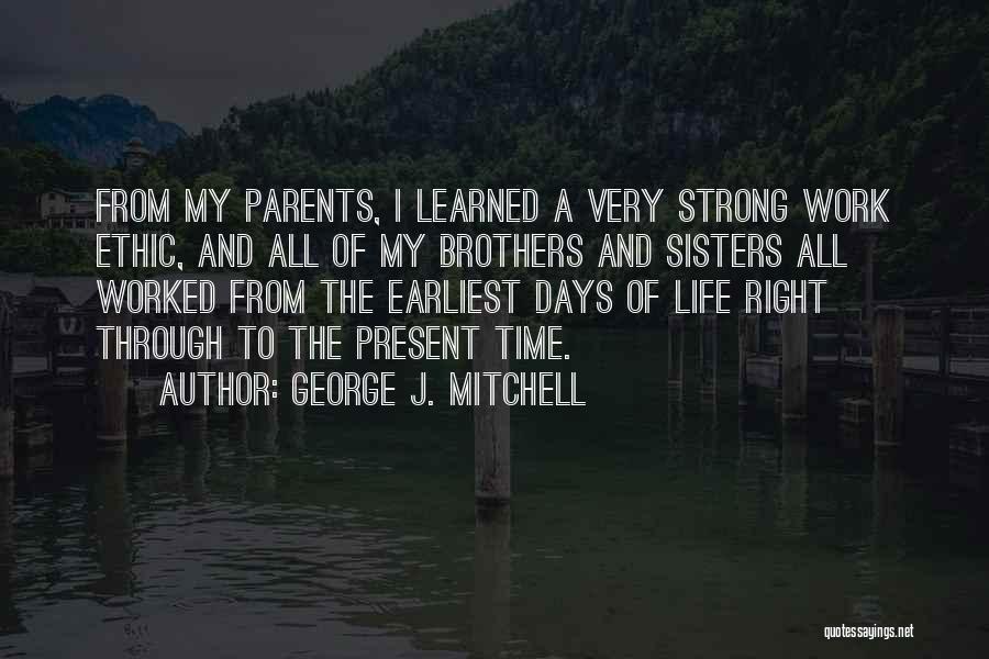 Strong Work Ethic Quotes By George J. Mitchell