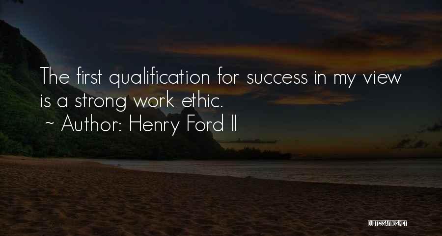 Strong Work Ethic Quotes By Henry Ford II