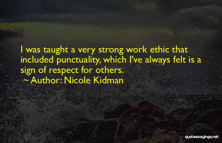 Strong Work Ethic Quotes By Nicole Kidman