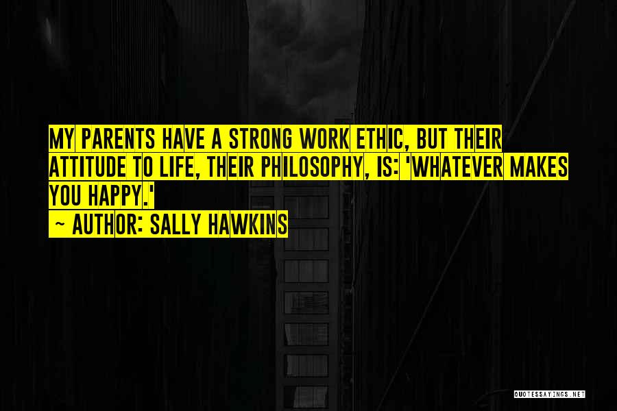 Strong Work Ethic Quotes By Sally Hawkins