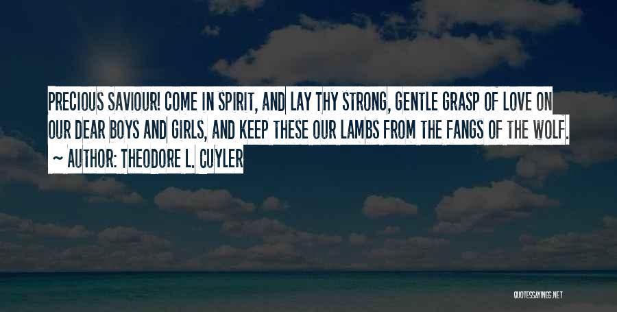 Strong Yet Gentle Quotes By Theodore L. Cuyler