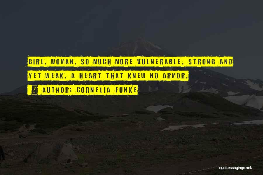 Strong Yet Weak Quotes By Cornelia Funke
