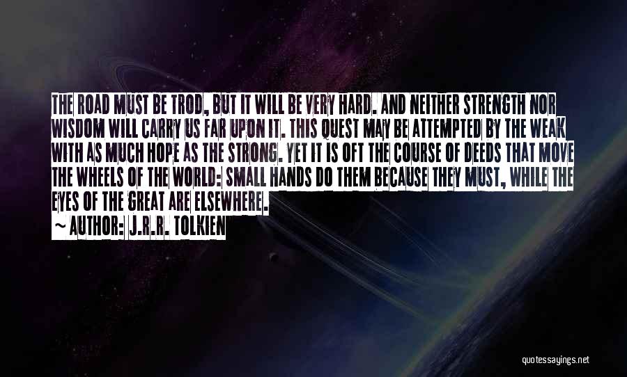 Strong Yet Weak Quotes By J.R.R. Tolkien