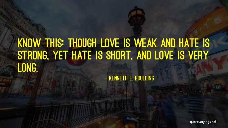 Strong Yet Weak Quotes By Kenneth E. Boulding