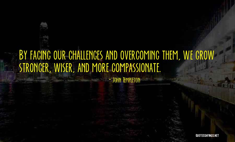 Stronger And Wiser Quotes By John Templeton Stronger And Wiser Quotes By John Templeton