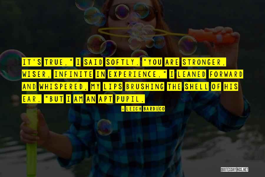 Stronger And Wiser Quotes By Leigh Bardugo Stronger And Wiser Quotes By Leigh Bardugo