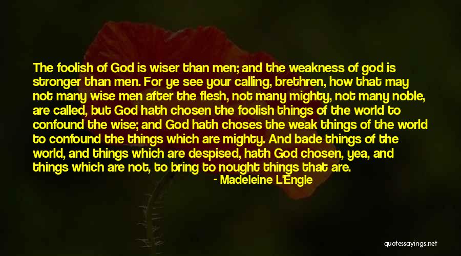 Stronger And Wiser Quotes By Madeleine L'Engle Stronger And Wiser Quotes By Madeleine L'Engle