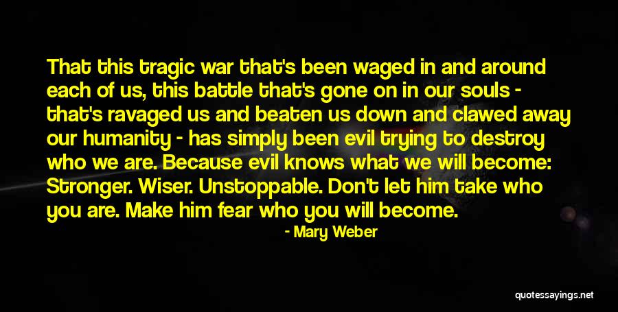 Stronger And Wiser Quotes By Mary Weber Stronger And Wiser Quotes By Mary Weber
