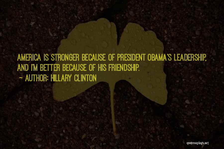 Stronger Friendship Quotes By Hillary Clinton