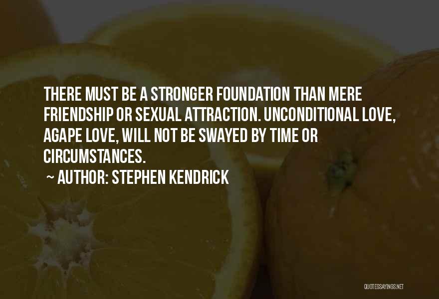 Stronger Friendship Quotes By Stephen Kendrick