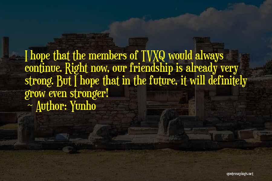 Stronger Friendship Quotes By Yunho