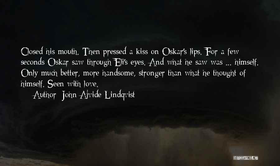 Stronger Love Quotes By John Ajvide Lindqvist