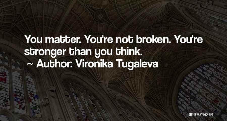 Stronger Love Quotes By Vironika Tugaleva