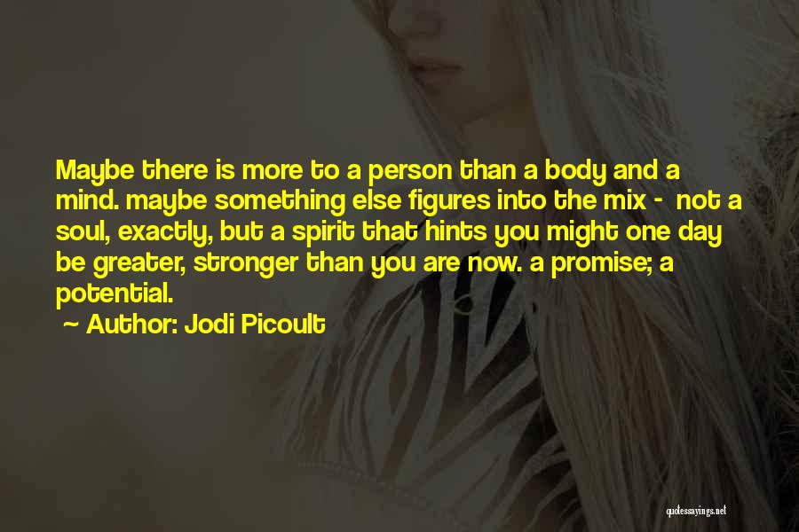 Stronger Now Quotes By Jodi Picoult