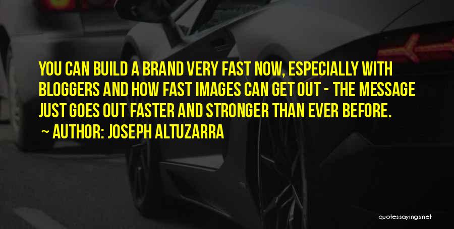 Stronger Now Quotes By Joseph Altuzarra